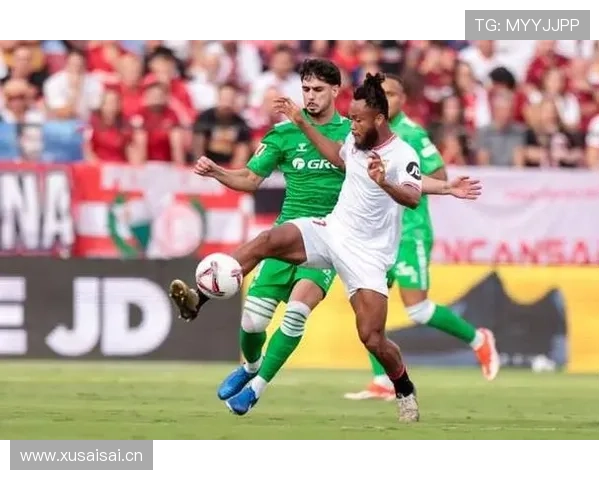 西甲安达卢西亚德比近期走势清晰，塞维利亚与皇家贝蒂斯竞争激烈